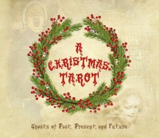 A Christmas Tarot: Ghosts of Past, Present, and Future фото книги