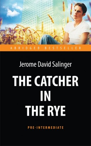 The Catсher in the Rye. Адаптированная книга для чтения на английском языке. Pre-Intermediate фото книги