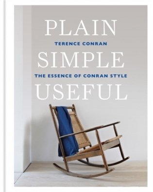 Plain Simple Useful. The Essence of Conran Style фото книги
