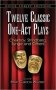 Twelve Classic One-Act Plays фото книги маленькое 2