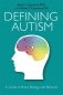 Defining Autism: A Guide to Brain, Biology, and Behavior фото книги маленькое 2