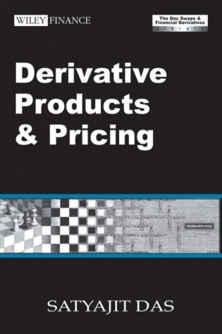 Derivative Products and Pricing: The Swaps & Financial Derivatives Library, 3rd Edition Revised фото книги