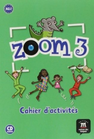 Zoom 3. Cahier d'activites (+ Audio CD) фото книги