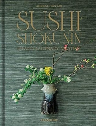 Sushi Shokunin. Japan's Culinary Masters фото книги