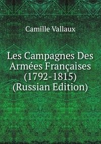 Les Campagnes Des Arm?es Fran?aises (1792-1815) (Russian Edition) фото книги
