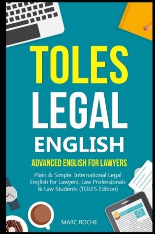 TOLES Legal English: Advanced English for Lawyers, Plain & Simple. International Legal English for Lawyers, Law Professionals & Law Student фото книги