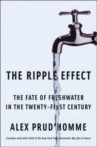 The Ripple effect : the fate of fresh water in the twenty-first century HB фото книги