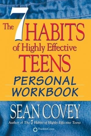The 7 Habits of Highly Effective Teens: Personal Workbook фото книги