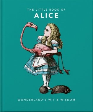 Little Book of Alice in Wonderland: Wonderland&apos;s Wit & Wisdom фото книги