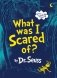 What Was I Scared Of&apos;: A Glow-In-The Dark Encounter фото книги маленькое 2