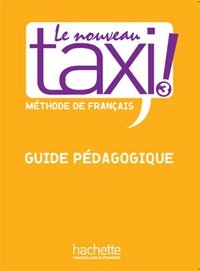 Le Nouveau Taxi! 3: Guide pedagogique фото книги