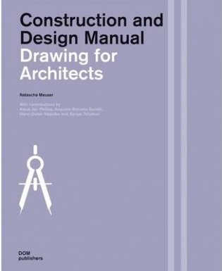 Construction and Design Manual. Drawings for Architects фото книги