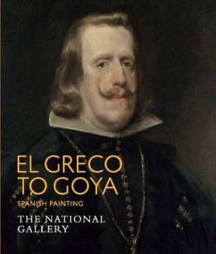 El Greco to Goya. Spanish Painting фото книги