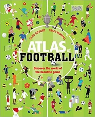 Atlas of Football: Discover the World of the Beautiful Game фото книги