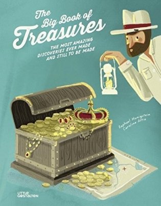 The Big Book of Treasures. The Most Amazing Discoveries Ever Made and Still to be Made фото книги