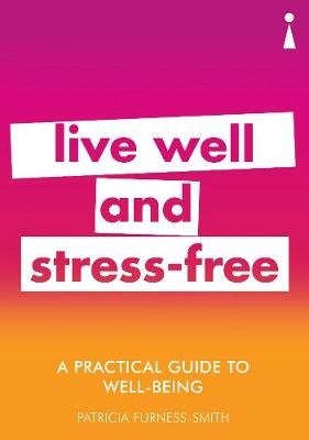 A Practical Guide to Well-being. Live Well and Stress-Free фото книги
