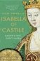 Isabella of Castile. Europe's First Great Queen фото книги маленькое 2