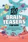 The 100 Best Brain Teasers for Kids: A Mind-Blowing Challenge of Wordplay, Math, and Logic Puzzles Burst: Ages 8-12 фото книги маленькое 2