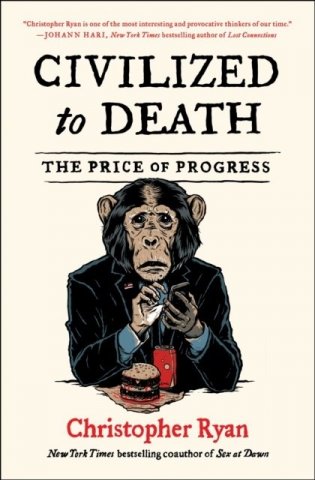 Civilized to Death: The Price of Progress фото книги