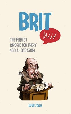 Brit Wit. The Perfect Riposte for Every Social Occasion фото книги