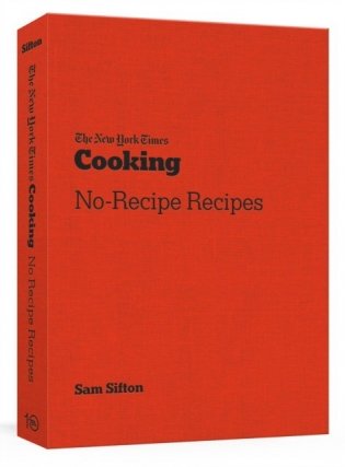 The New York Times Cooking No-Recipe Recipes фото книги