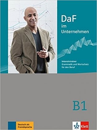 DaF im Unternehmen B1. Intensivtrainer - Grammatik und Wortschatz für den Beruf фото книги