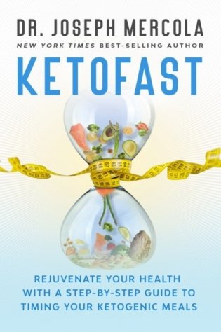 Ketofast: Rejuvenate Your Health with a Step-By-Step Guide to Timing Your Ketogenic Meals фото книги
