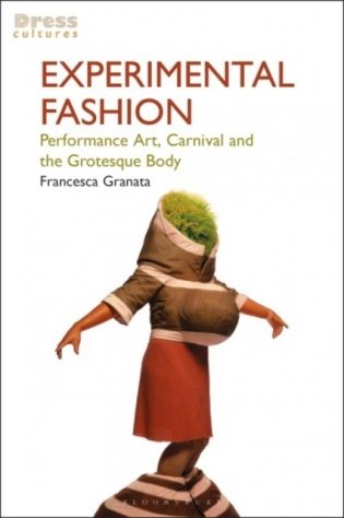 Experimental Fashion: Performance Art, Carnival and the Grotesque Body фото книги