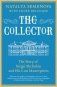The Collector. The Story of Sergei Shchukin and His Lost Masterpieces фото книги маленькое 2