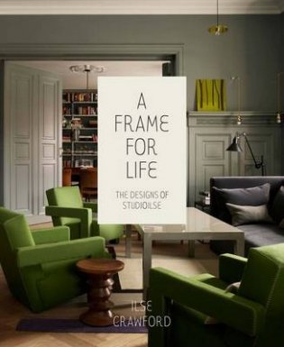 A Frame for Life. The Designs of Studioilse фото книги