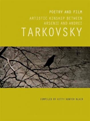 Poetry and Film. Artistic Kinship Between Arsenii and Andrei Tarkovsky фото книги