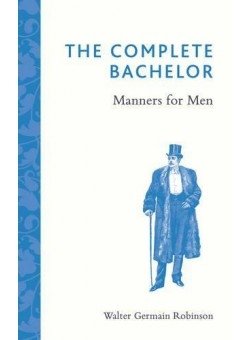 The Complete Bachelor: Manners for Men фото книги