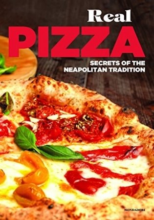 Real Pizza. Secrets of the Neapolitan Tradition фото книги