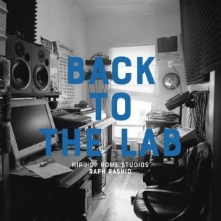 Back To The Lab. Hip Hop Home Studios фото книги