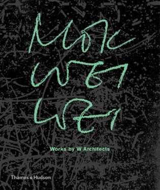 Mok Wei Wei. Works by W Architects фото книги