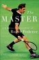 The Master: The Brilliant Career of Roger Federer фото книги маленькое 2
