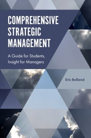 Comprehensive Strategic Management. A Guide for Students, Insight for Managers фото книги