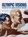 Olympic Visions: Images of the Games Through History фото книги маленькое 2
