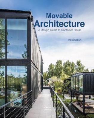 Movable Architecture. A Design Guide to Container Reuse фото книги