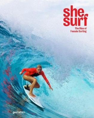 She Surf. The Rise of Female Surfing фото книги
