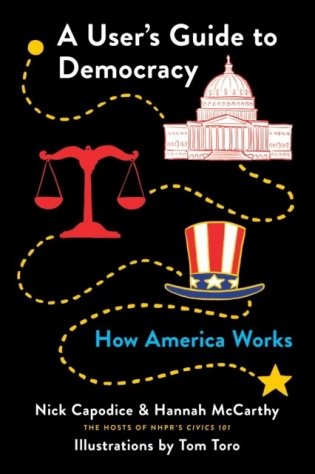 A User's Guide to Democracy: How America Works фото книги