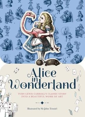 Alice in Wonderland. Turn Lewis Carroll's classic story into a beautiful work of art фото книги