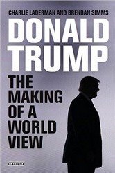 Donald Trump: The Making of a World View фото книги