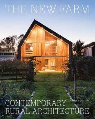 The New Farm. Contemporary Rural Architecture фото книги