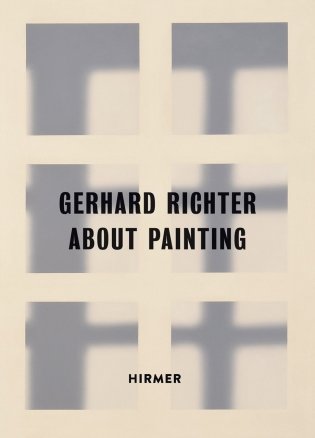 Gerhard Richter: About Painting фото книги