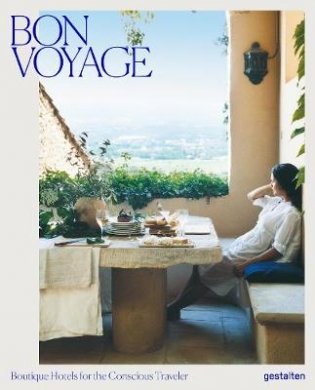 Bon Voyage. Boutique Hotels for the Conscious Traveler фото книги