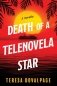 Death Of A Telenovela Star фото книги маленькое 2