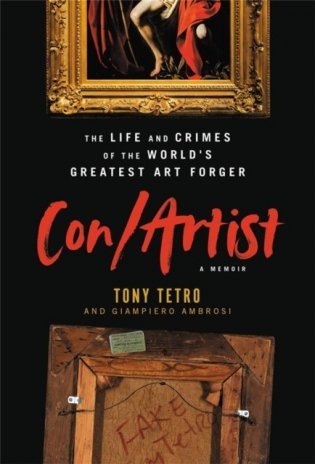Con/Artist: The Life and Crimes of the World's Greatest Art Forger фото книги