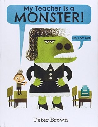 My Teacher Is a Monster! (No, I Am Not.) фото книги