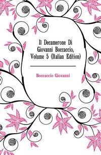 Il Decamerone Di Giovanni Boccaccio, Volume 5 (Italian Edition) фото книги